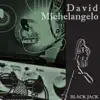 David Michelangelo - Black Jack